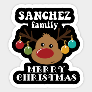 Family Christmas - Merry Christmas SANCHEZ family, Family Christmas Reindeer T-shirt, Pjama T-shirt Sticker